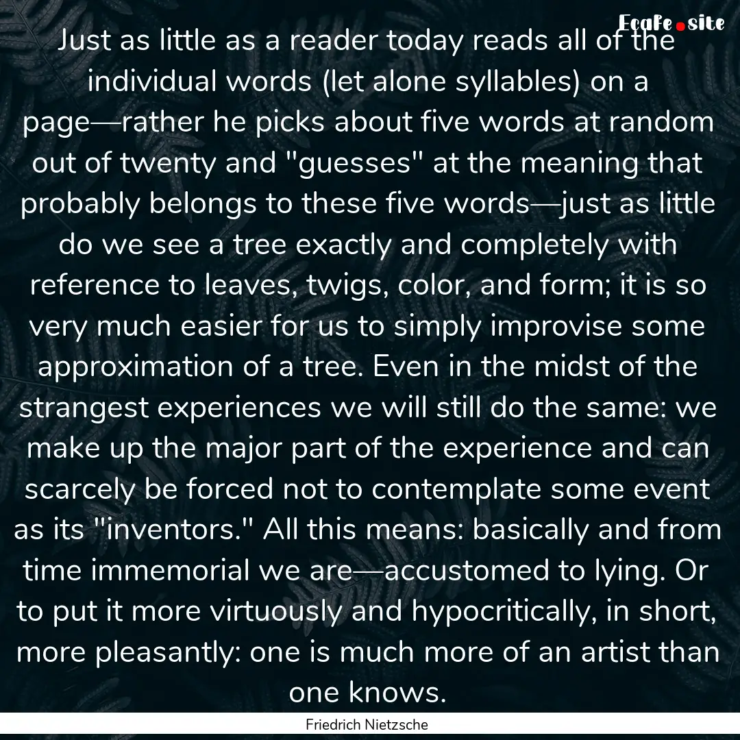 Just as little as a reader today reads all.... : Quote by Friedrich Nietzsche