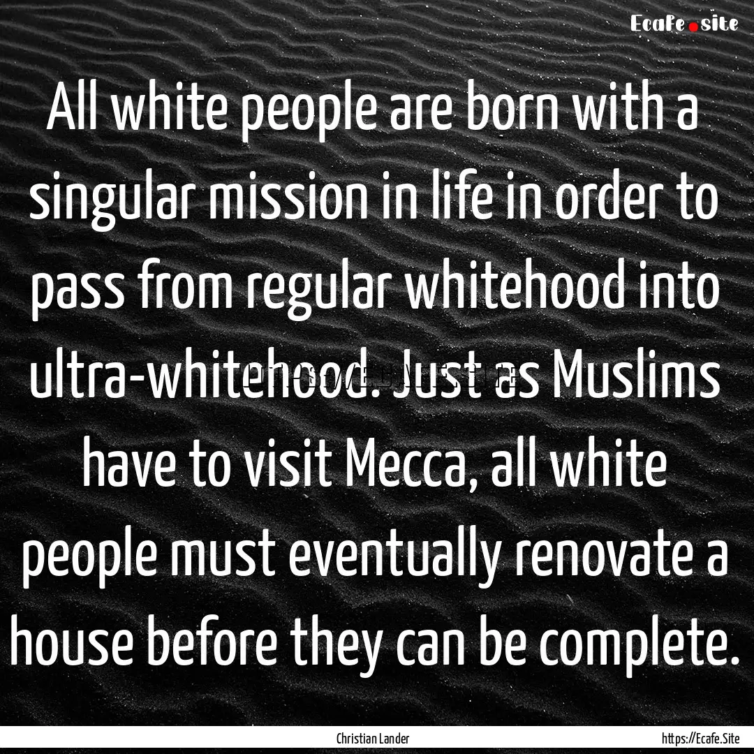 All white people are born with a singular.... : Quote by Christian Lander