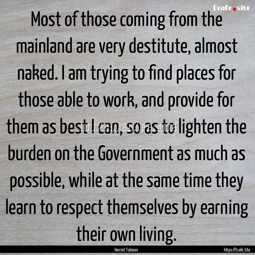 Most of those coming from the mainland are.... : Quote by Harriet Tubman