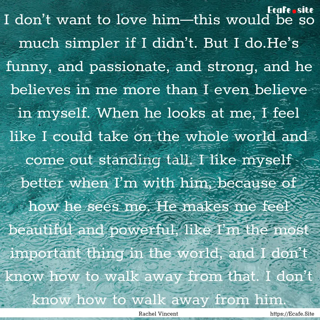 I don’t want to love him—this would be.... : Quote by Rachel Vincent