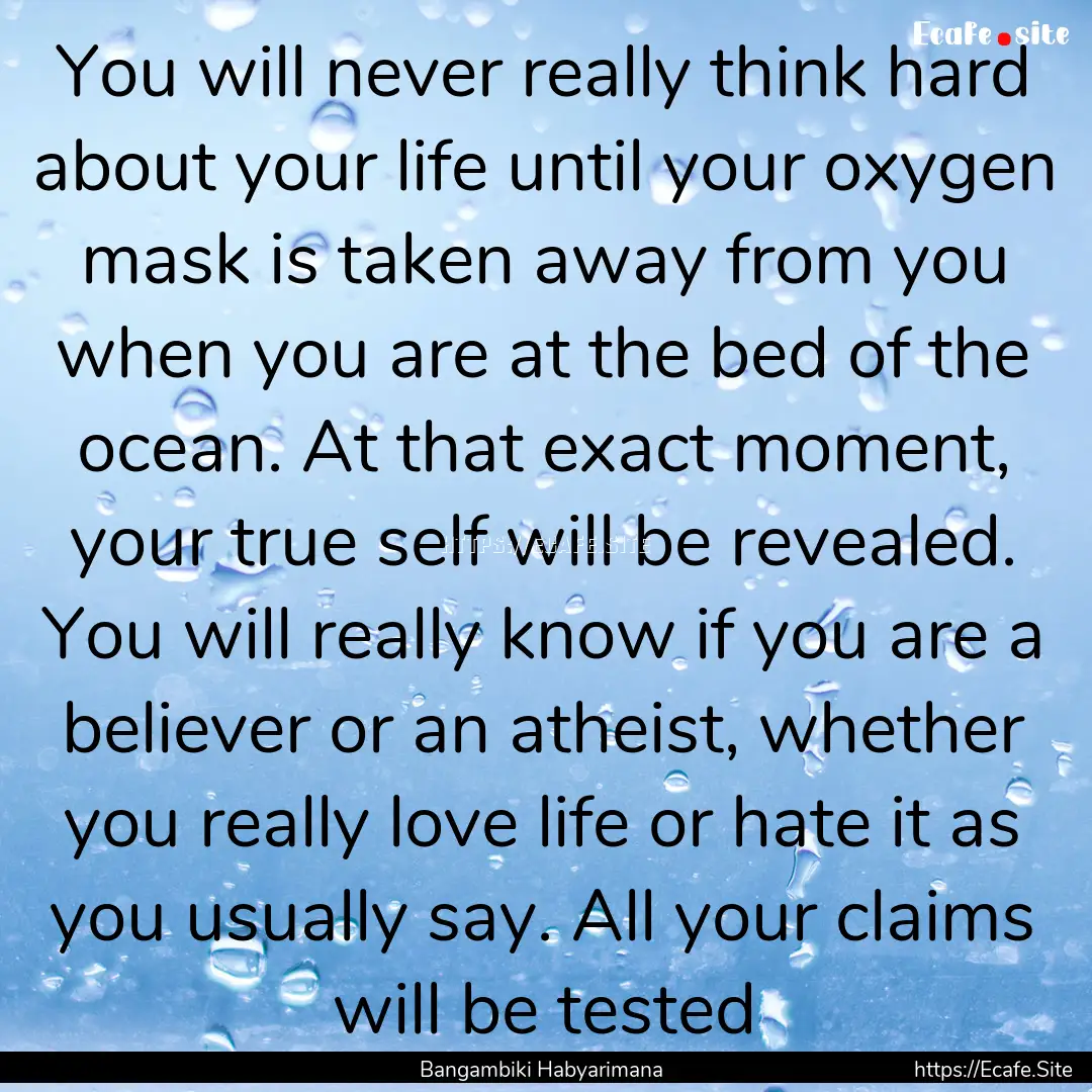 You will never really think hard about your.... : Quote by Bangambiki Habyarimana