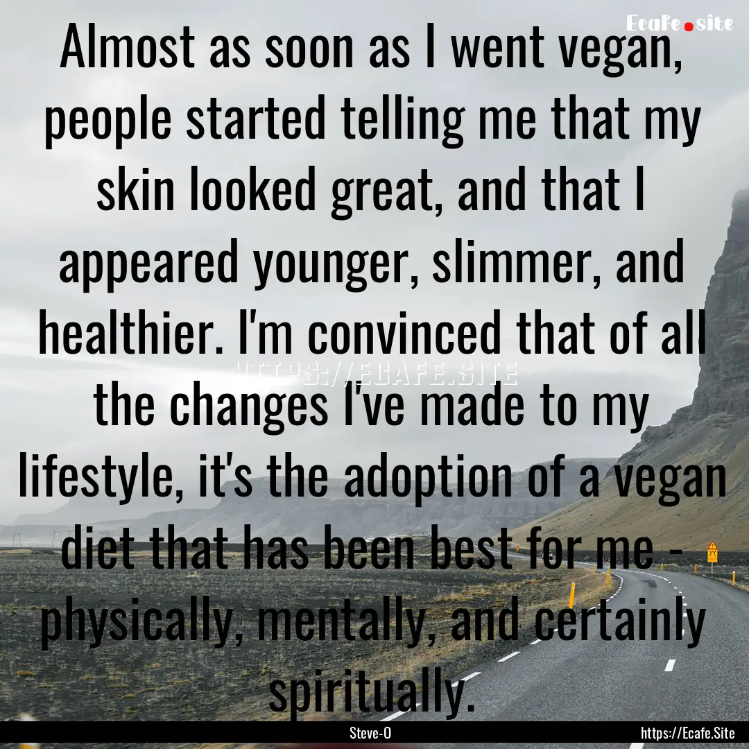 Almost as soon as I went vegan, people started.... : Quote by Steve-O