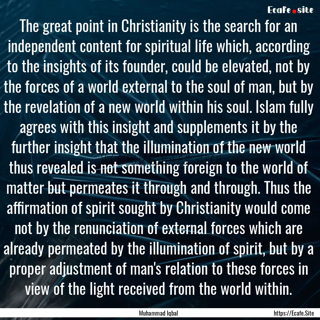 The great point in Christianity is the search.... : Quote by Muhammad Iqbal