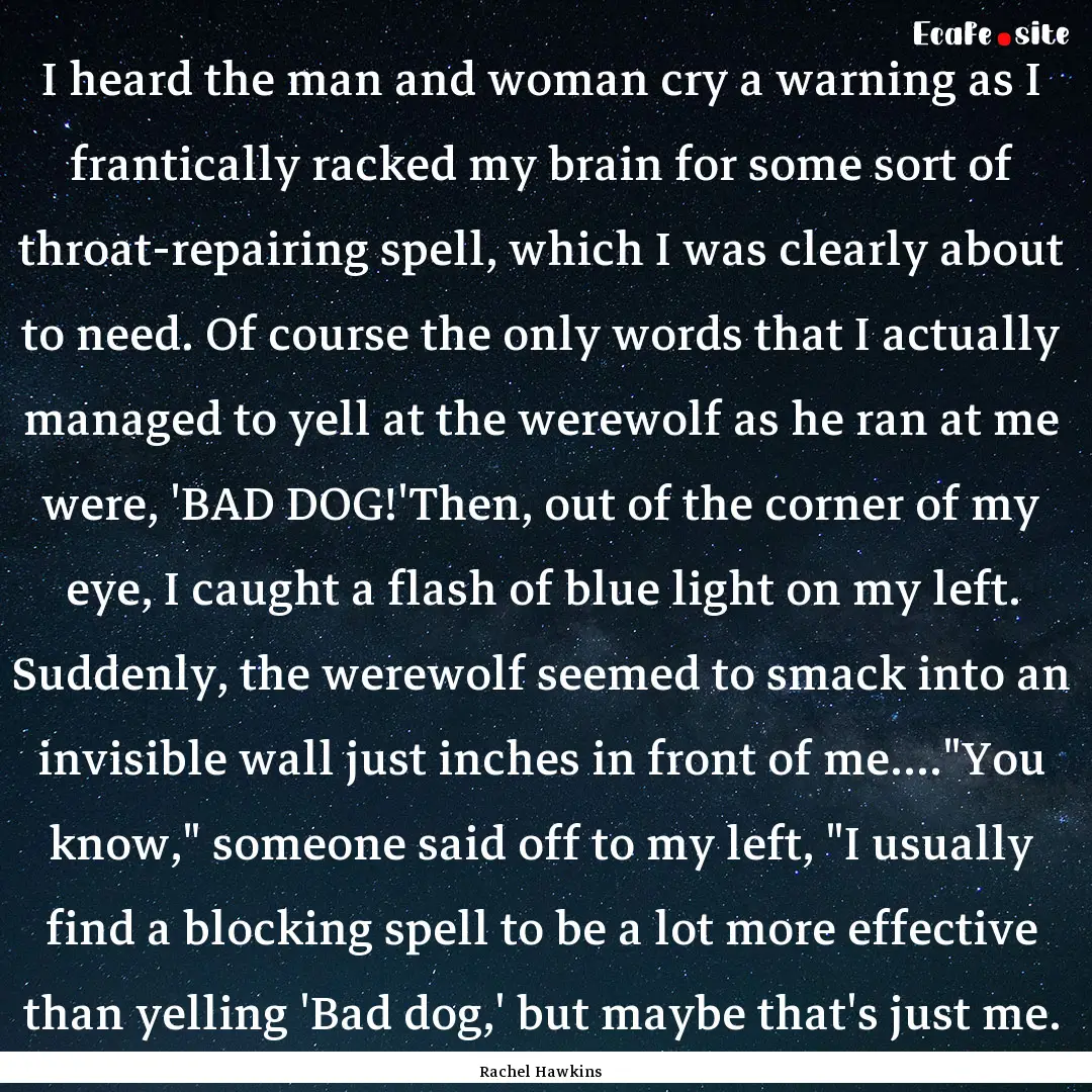 I heard the man and woman cry a warning as.... : Quote by Rachel Hawkins