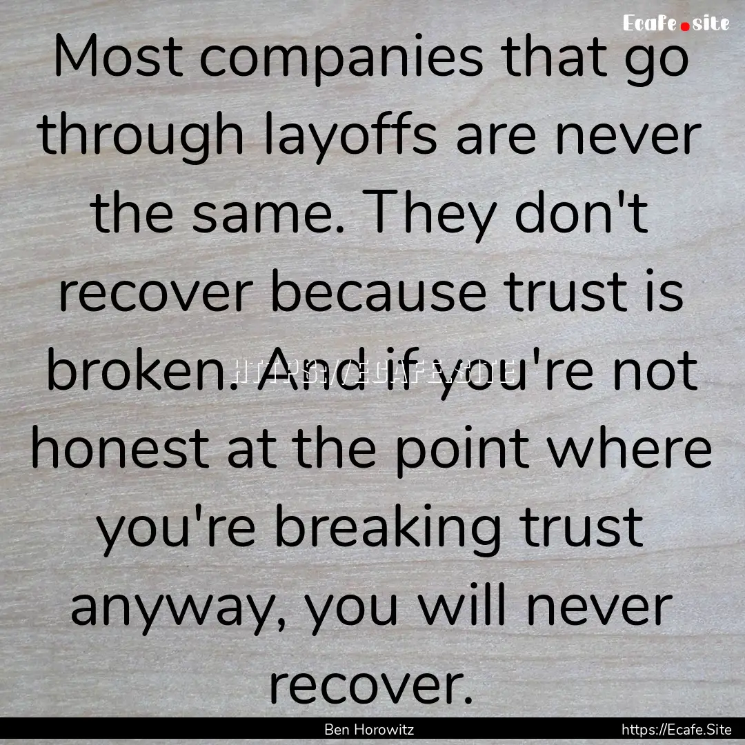 Most companies that go through layoffs are.... : Quote by Ben Horowitz