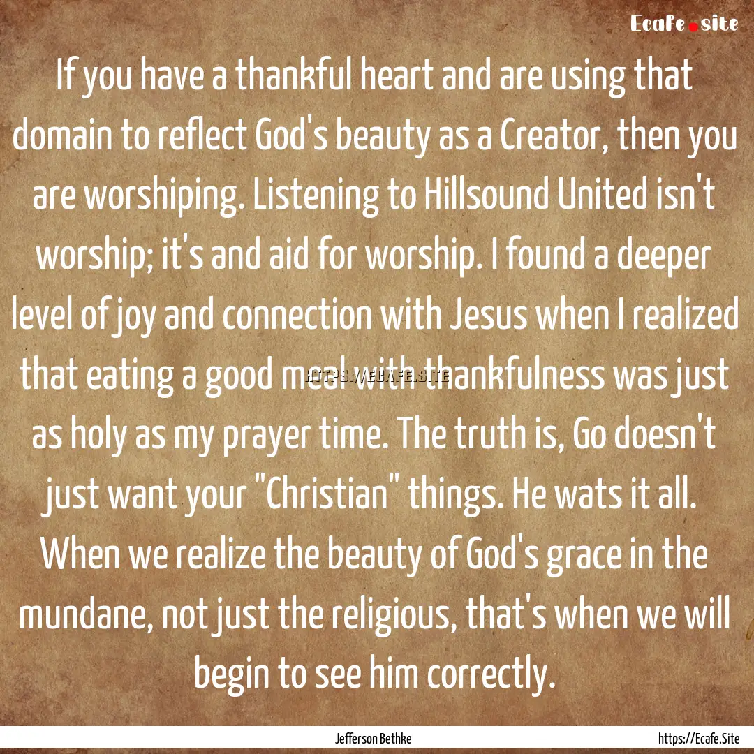 If you have a thankful heart and are using.... : Quote by Jefferson Bethke