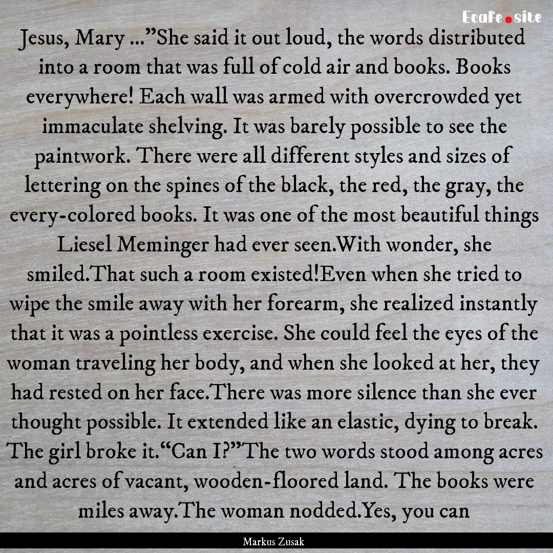 Jesus, Mary …”She said it out loud, the.... : Quote by Markus Zusak