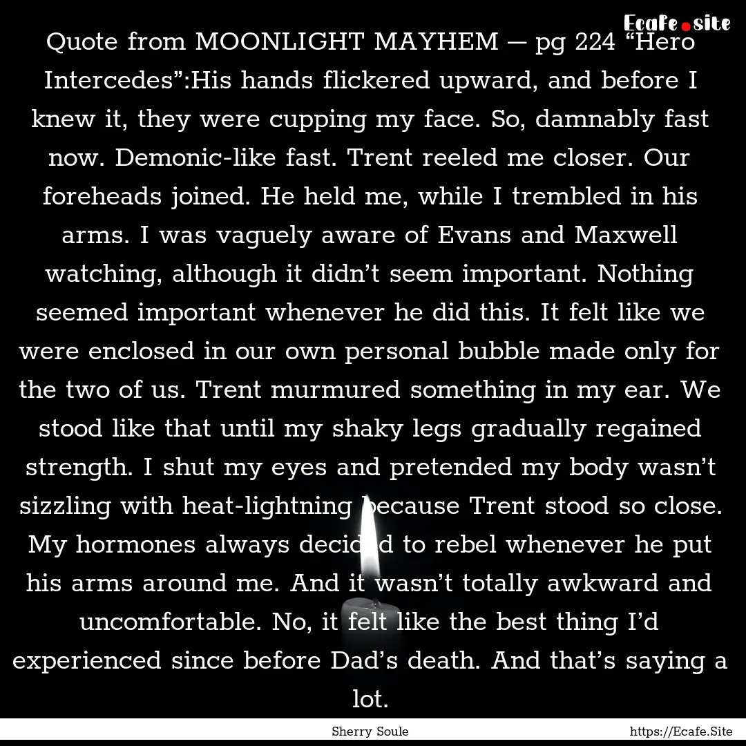 Quote from MOONLIGHT MAYHEM – pg 224 “Hero.... : Quote by Sherry Soule