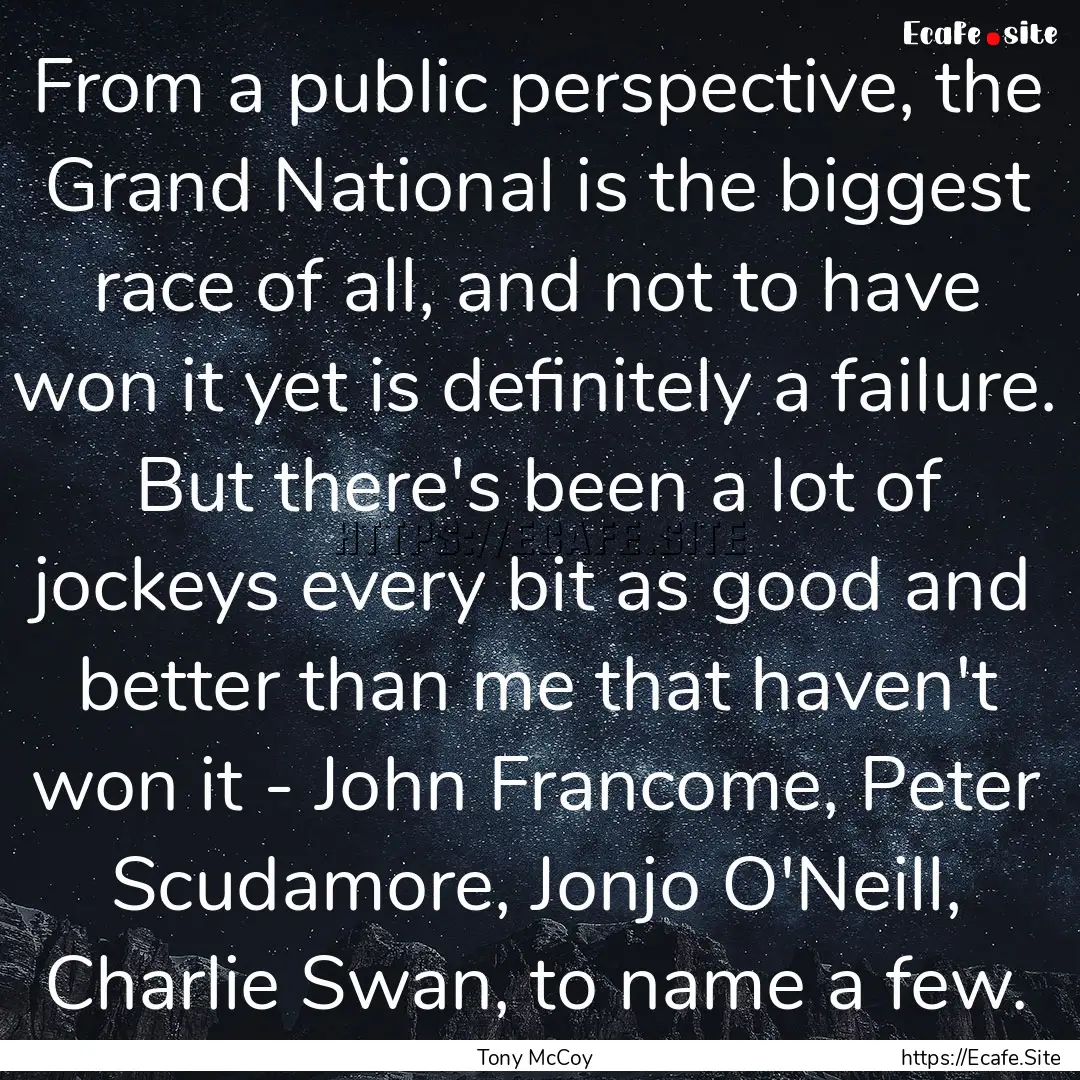 From a public perspective, the Grand National.... : Quote by Tony McCoy