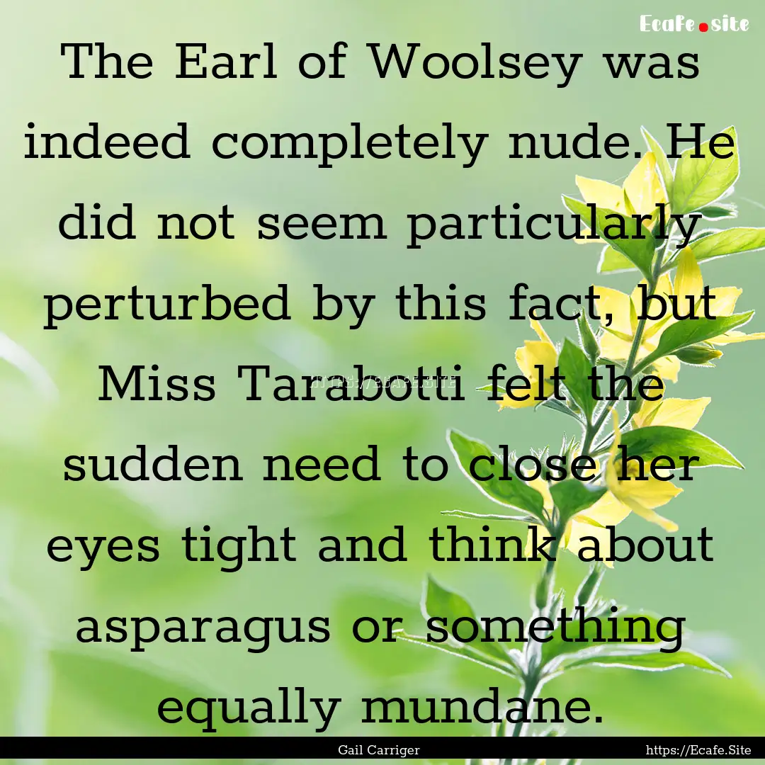 The Earl of Woolsey was indeed completely.... : Quote by Gail Carriger