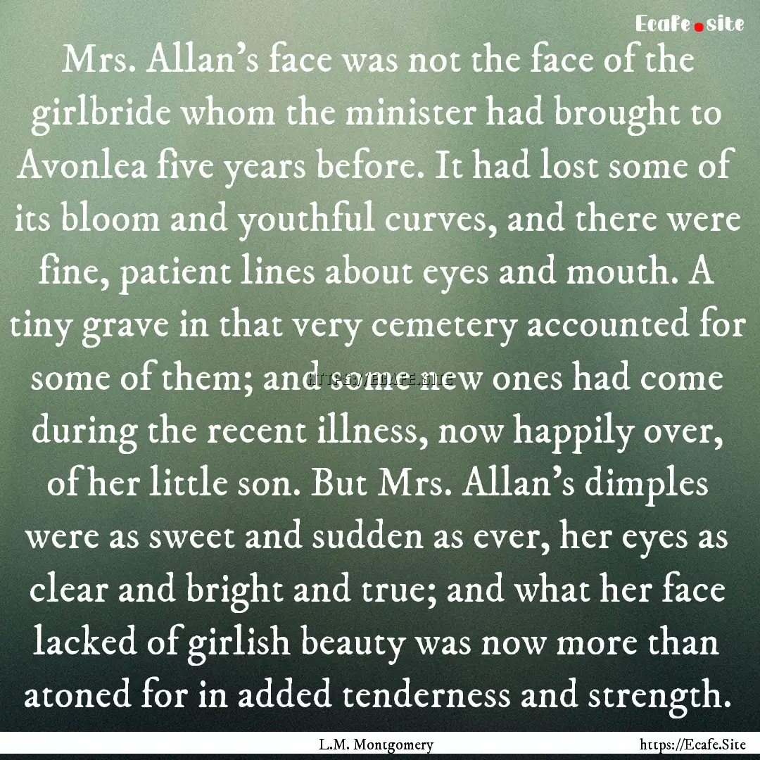 Mrs. Allan's face was not the face of the.... : Quote by L.M. Montgomery