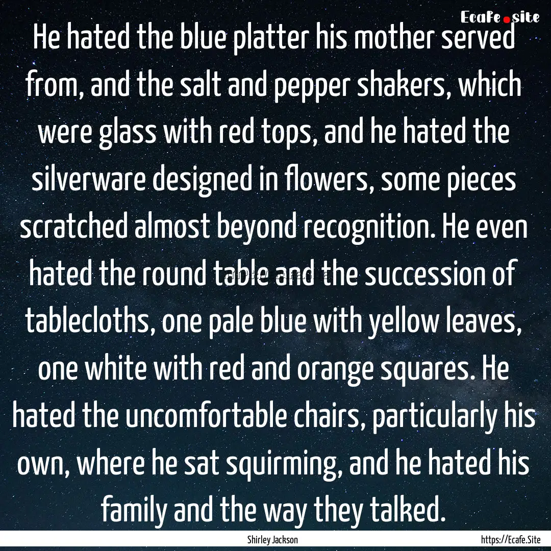 He hated the blue platter his mother served.... : Quote by Shirley Jackson