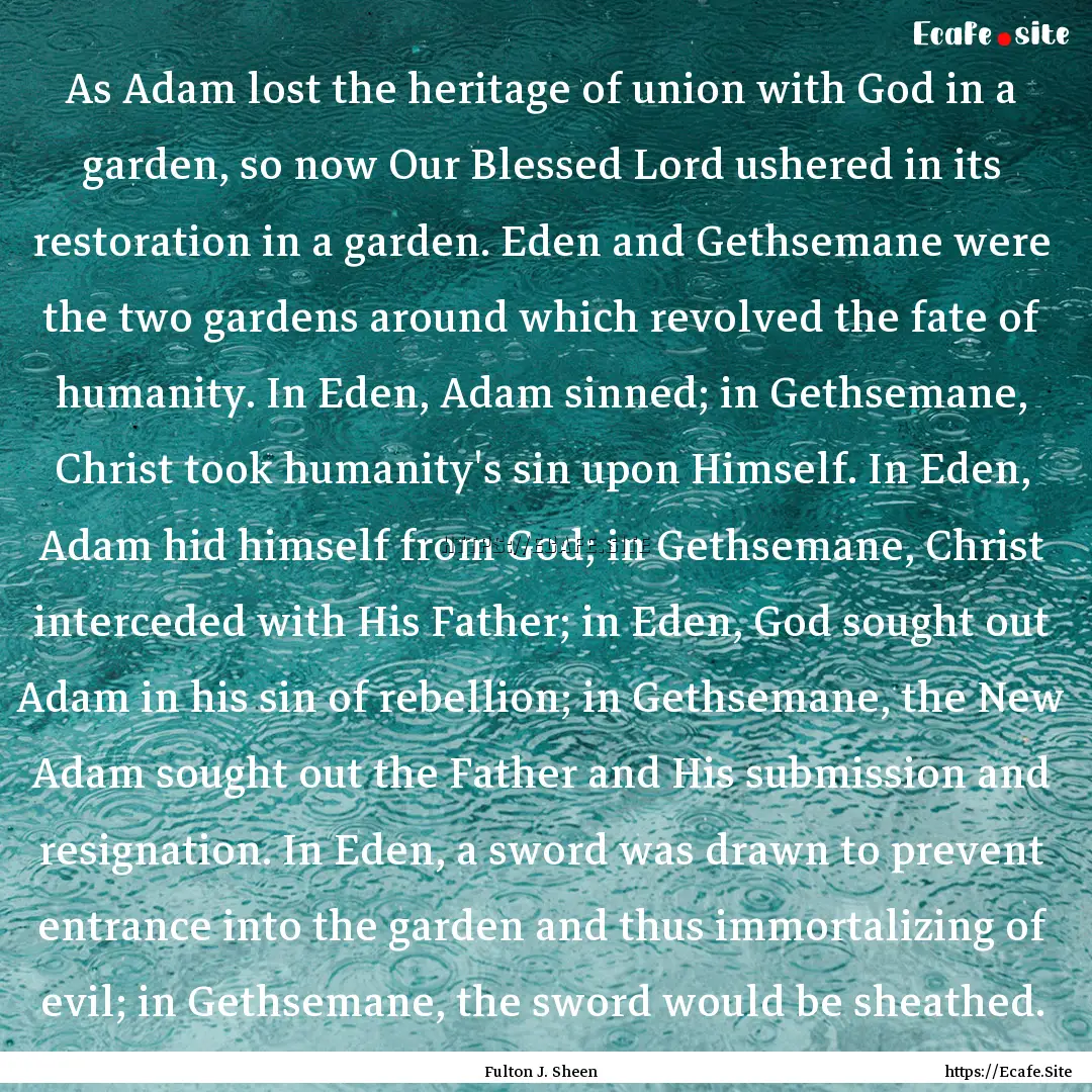 As Adam lost the heritage of union with God.... : Quote by Fulton J. Sheen