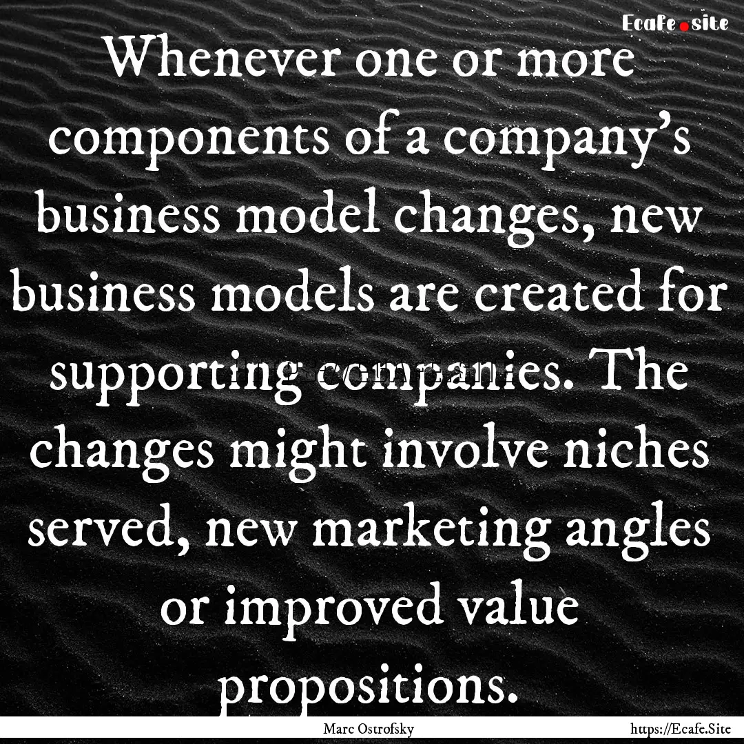 Whenever one or more components of a company's.... : Quote by Marc Ostrofsky