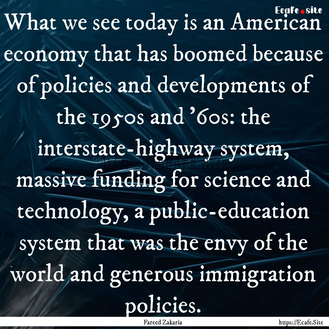 What we see today is an American economy.... : Quote by Fareed Zakaria