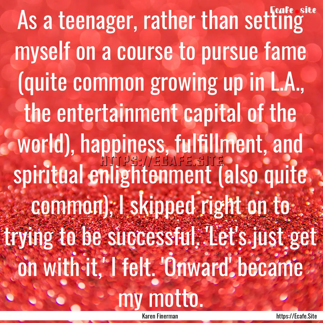 As a teenager, rather than setting myself.... : Quote by Karen Finerman