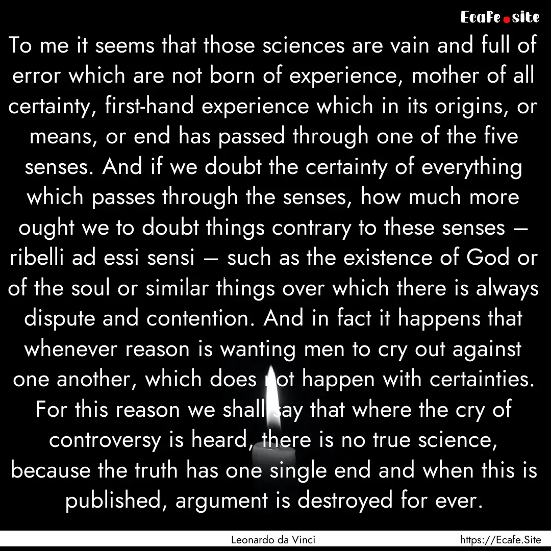 To me it seems that those sciences are vain.... : Quote by Leonardo da Vinci