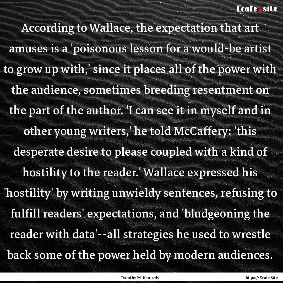 According to Wallace, the expectation that.... : Quote by Dorothy M. Kennedy