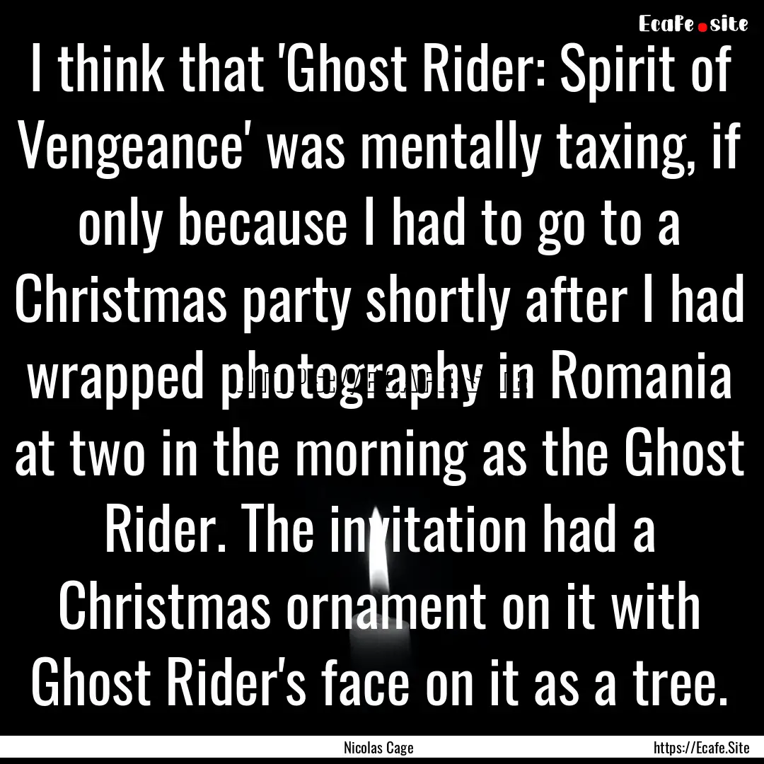 I think that 'Ghost Rider: Spirit of Vengeance'.... : Quote by Nicolas Cage