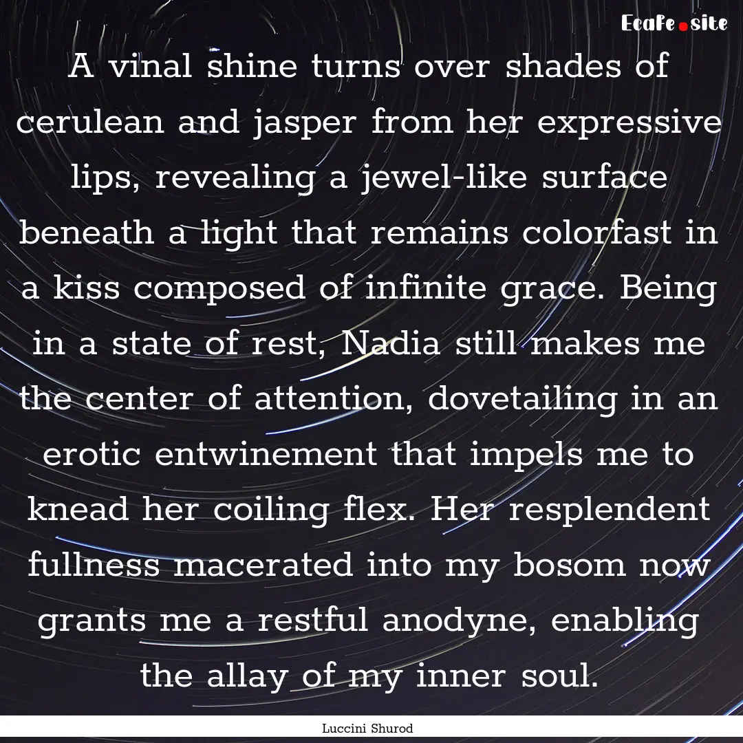 A vinal shine turns over shades of cerulean.... : Quote by Luccini Shurod