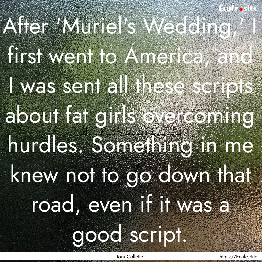 After 'Muriel's Wedding,' I first went to.... : Quote by Toni Collette