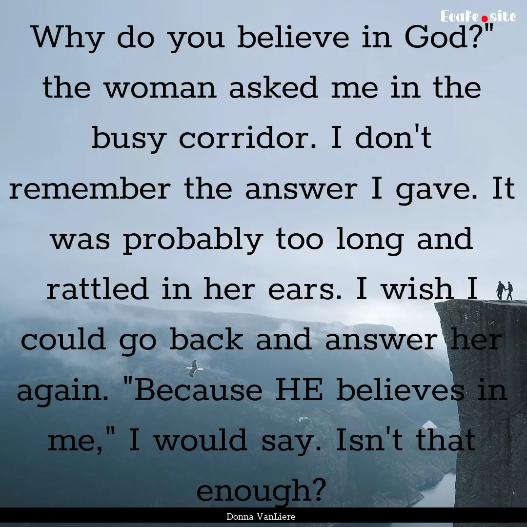 Why do you believe in God?