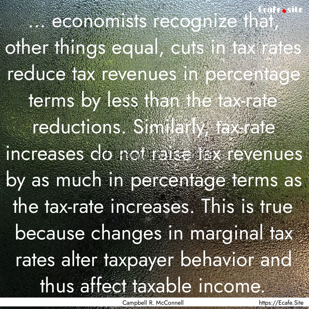 ... economists recognize that, other things.... : Quote by Campbell R. McConnell