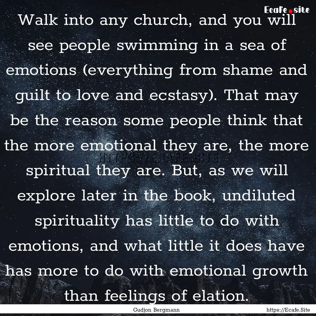 Walk into any church, and you will see people.... : Quote by Gudjon Bergmann