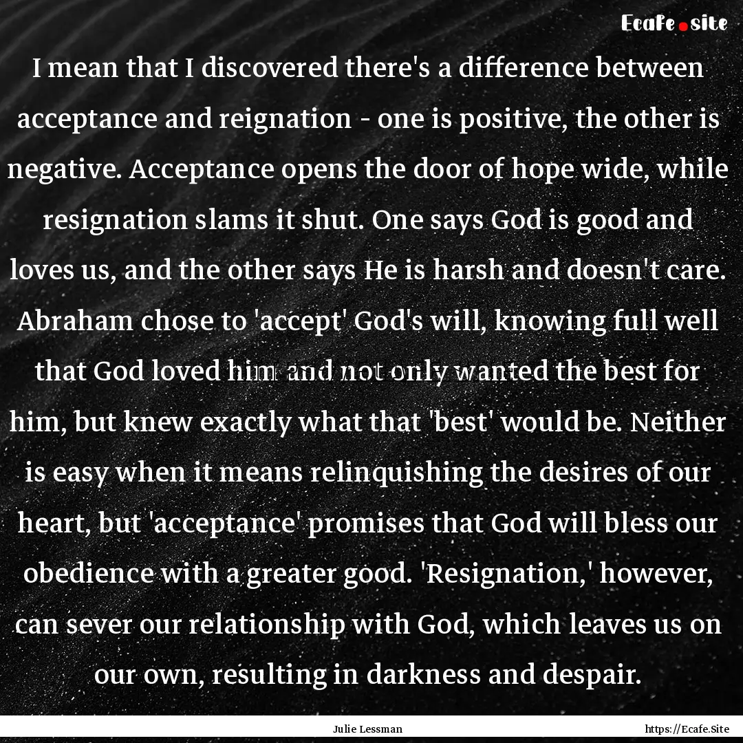 I mean that I discovered there's a difference.... : Quote by Julie Lessman