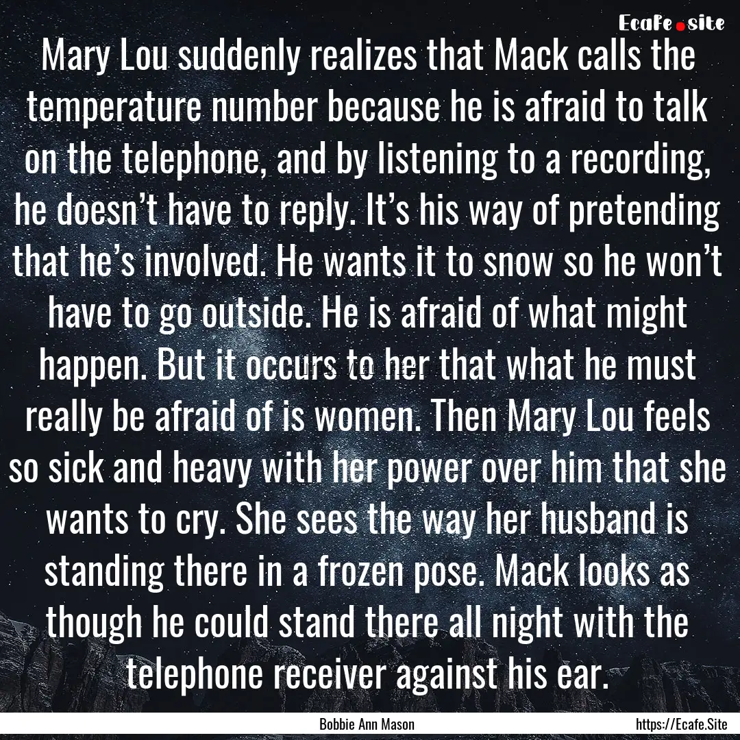 Mary Lou suddenly realizes that Mack calls.... : Quote by Bobbie Ann Mason