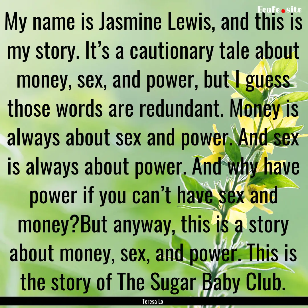 My name is Jasmine Lewis, and this is my.... : Quote by Teresa Lo