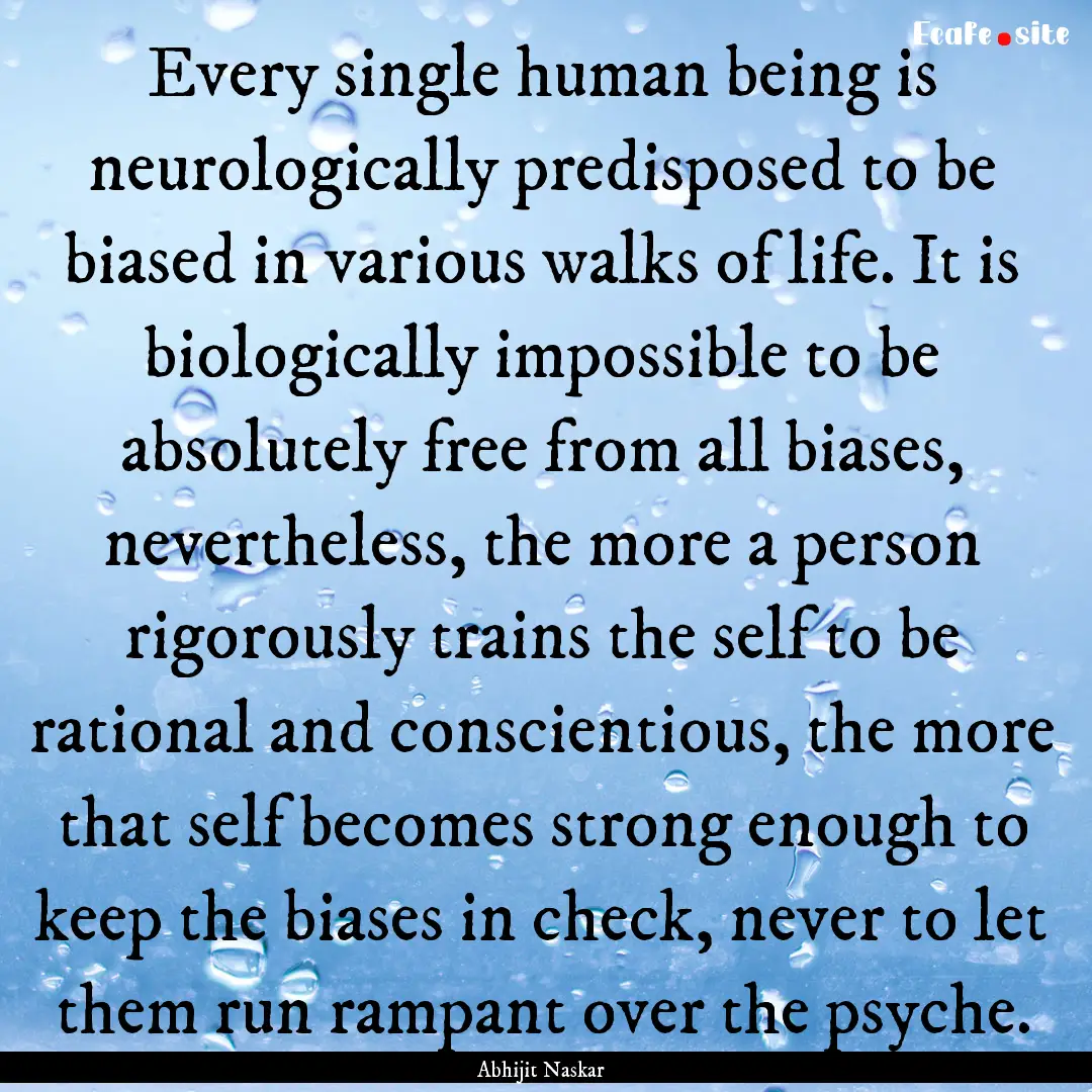 Every single human being is neurologically.... : Quote by Abhijit Naskar