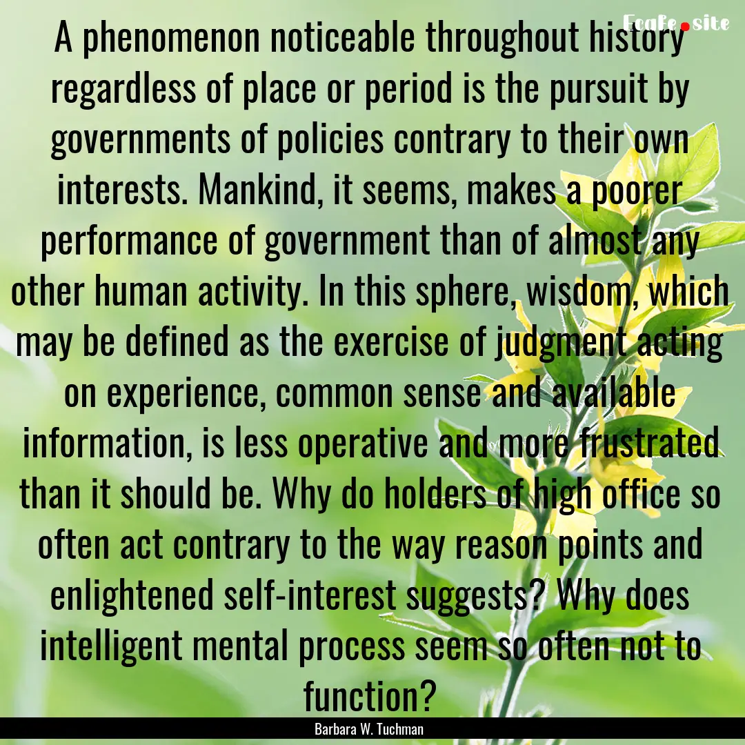 A phenomenon noticeable throughout history.... : Quote by Barbara W. Tuchman