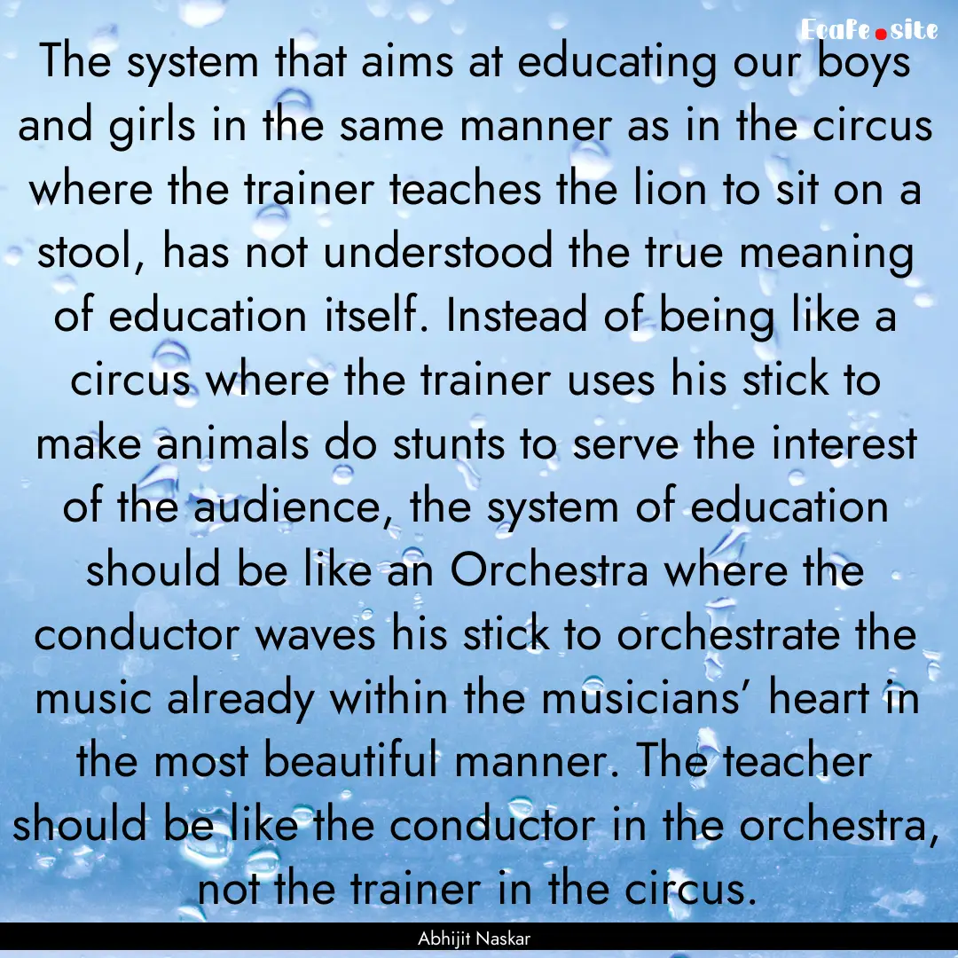 The system that aims at educating our boys.... : Quote by Abhijit Naskar