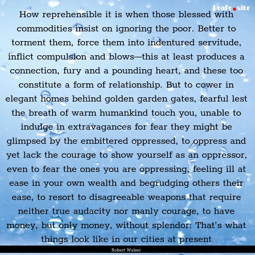 How reprehensible it is when those blessed.... : Quote by Robert Walser