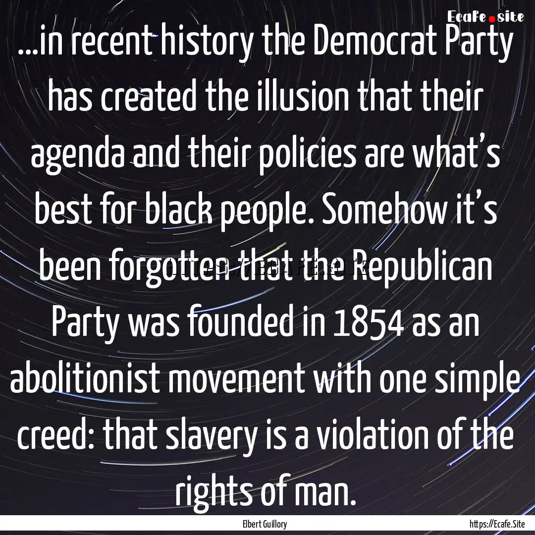 …in recent history the Democrat Party has.... : Quote by Elbert Guillory