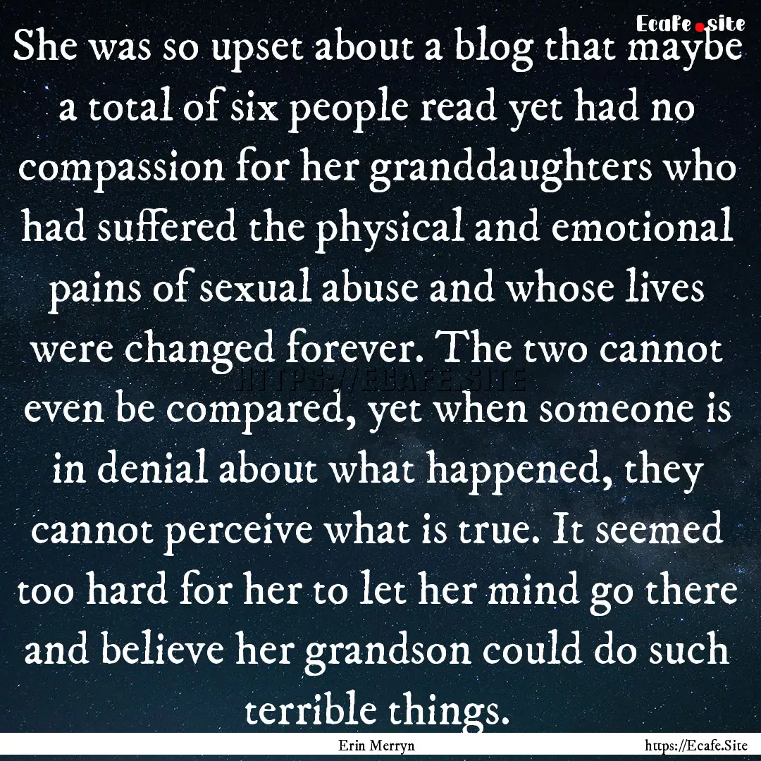 She was so upset about a blog that maybe.... : Quote by Erin Merryn