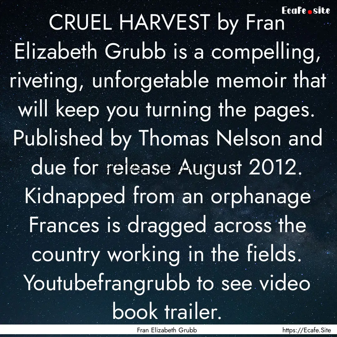 CRUEL HARVEST by Fran Elizabeth Grubb is.... : Quote by Fran Elizabeth Grubb