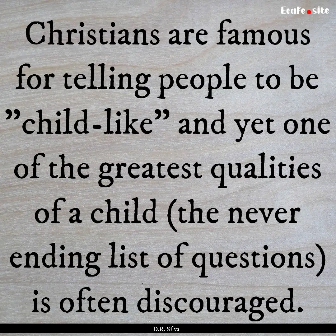 Christians are famous for telling people.... : Quote by D.R. Silva