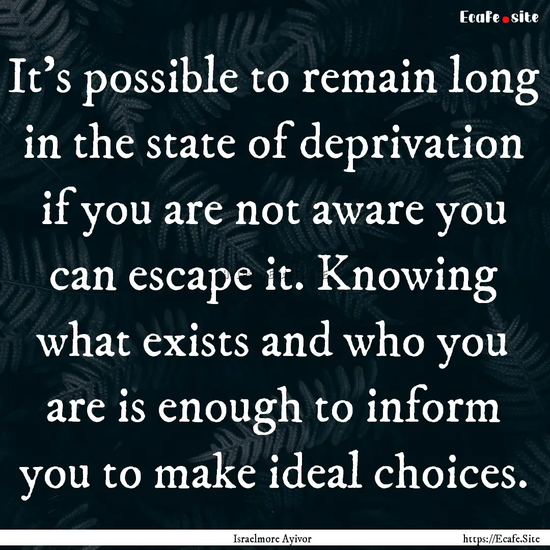 It's possible to remain long in the state.... : Quote by Israelmore Ayivor