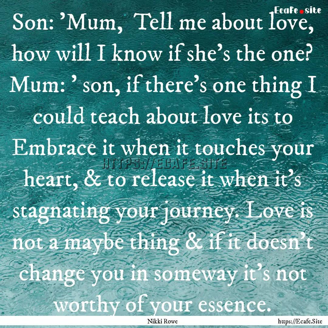 Son: 'Mum, Tell me about love, how will.... : Quote by Nikki Rowe