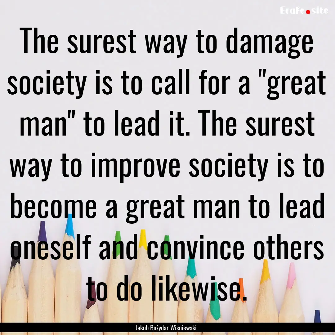 The surest way to damage society is to call.... : Quote by Jakub Bożydar Wiśniewski