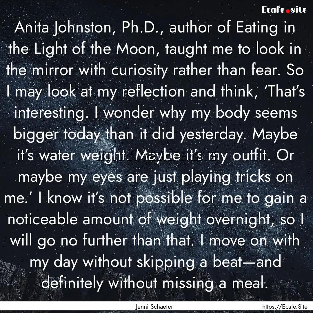 Anita Johnston, Ph.D., author of Eating in.... : Quote by Jenni Schaefer