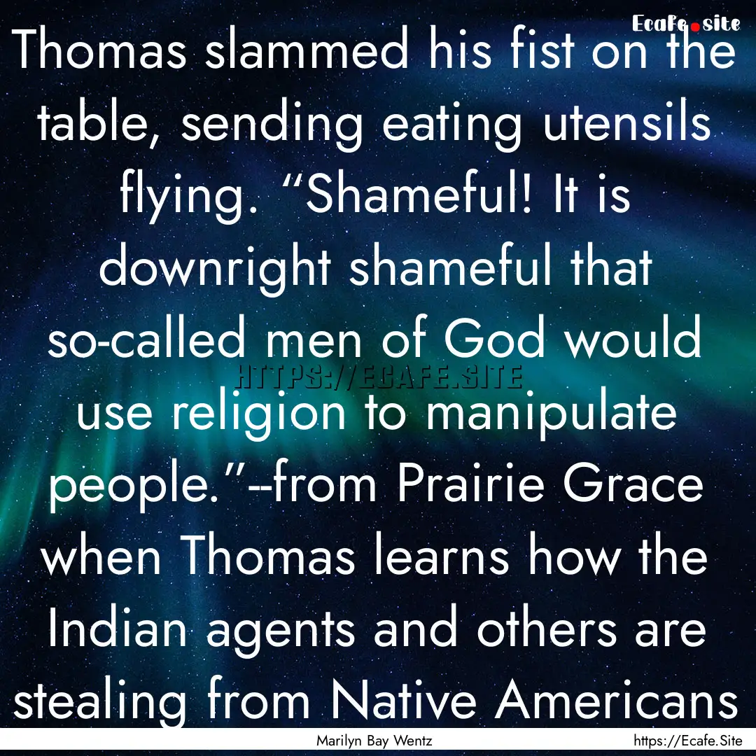 Thomas slammed his fist on the table, sending.... : Quote by Marilyn Bay Wentz