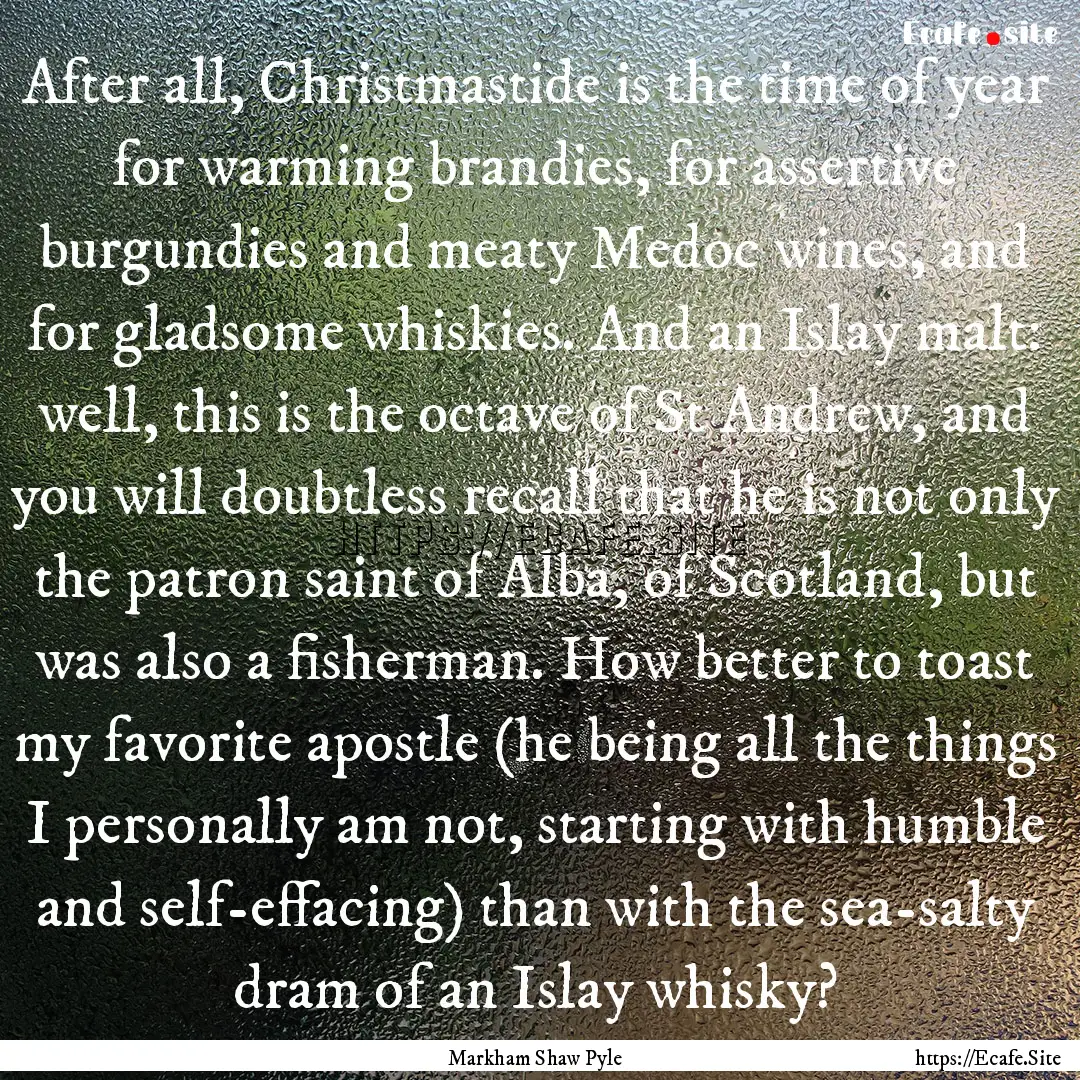 After all, Christmastide is the time of year.... : Quote by Markham Shaw Pyle