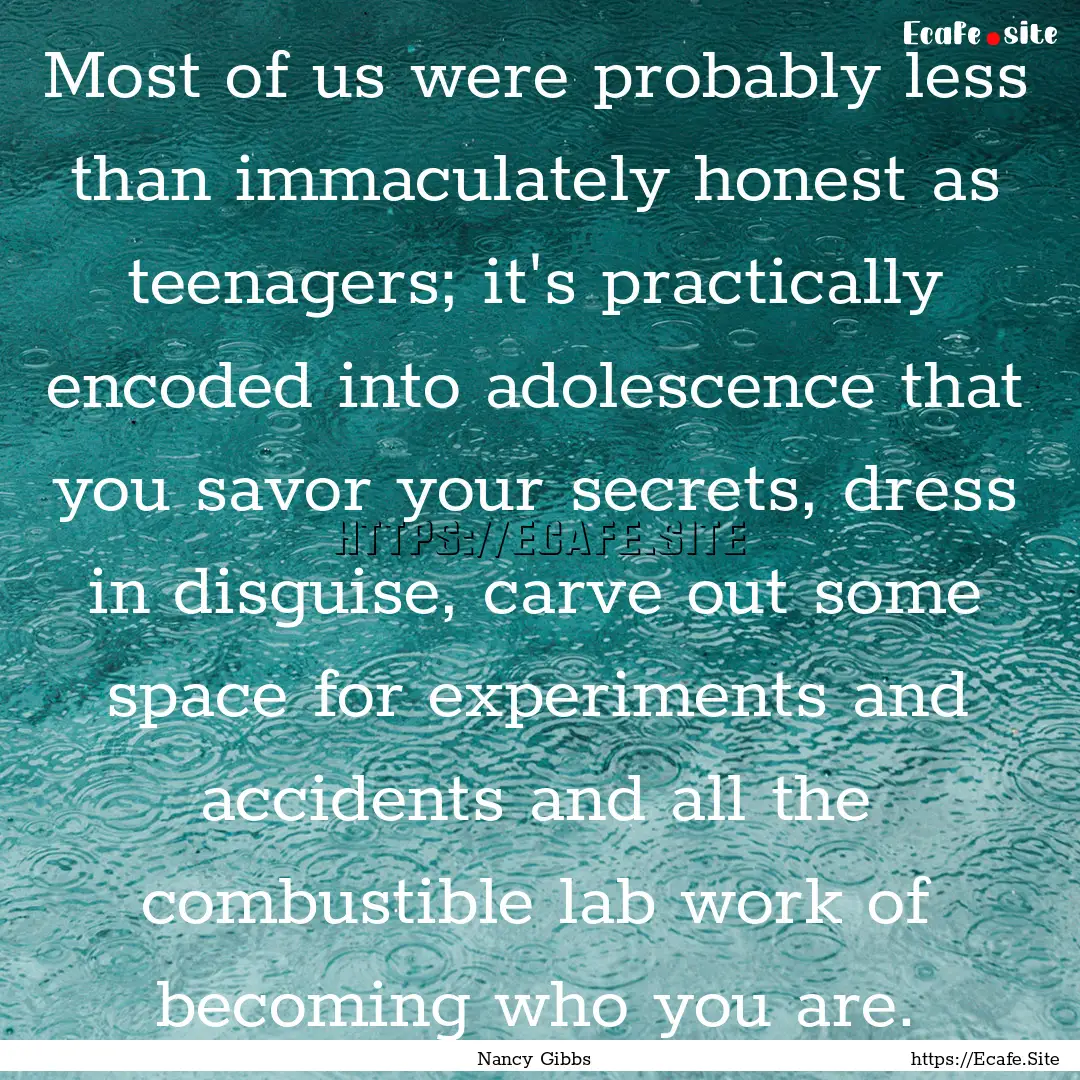 Most of us were probably less than immaculately.... : Quote by Nancy Gibbs