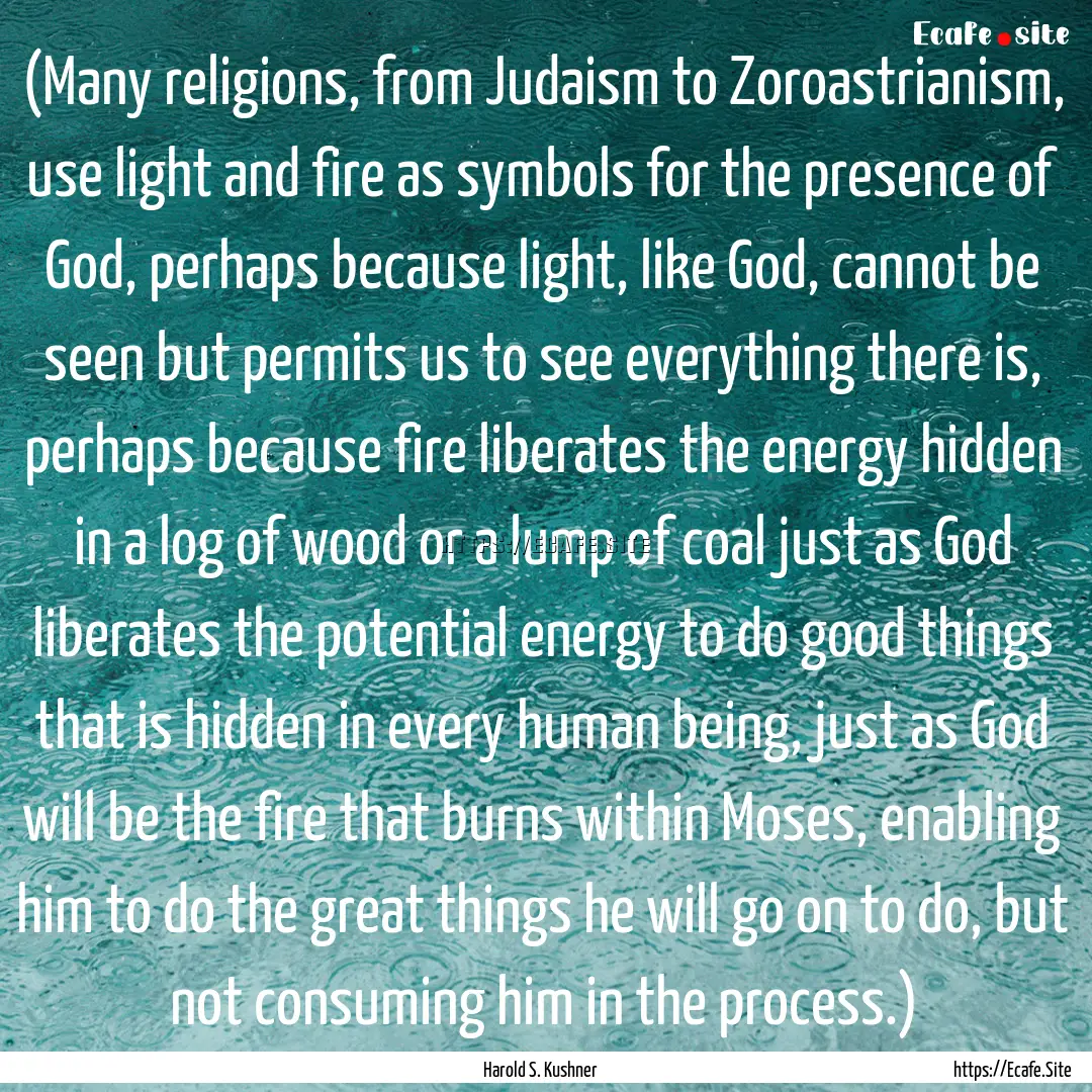 (Many religions, from Judaism to Zoroastrianism,.... : Quote by Harold S. Kushner