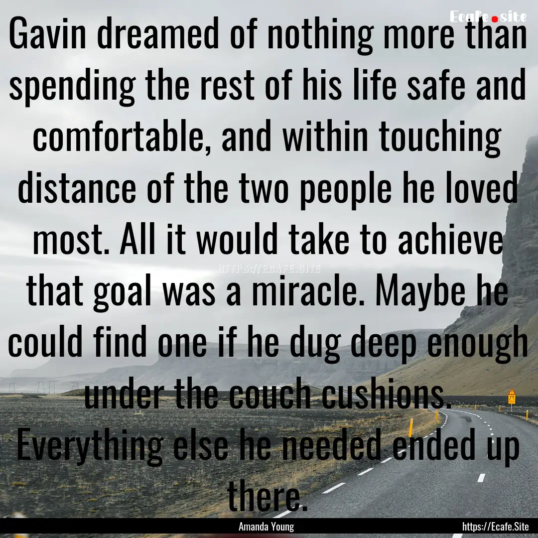 Gavin dreamed of nothing more than spending.... : Quote by Amanda Young