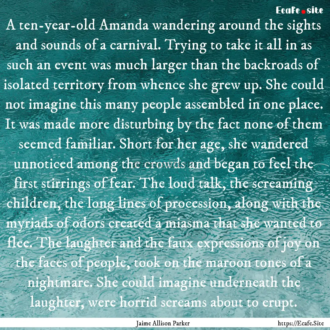 A ten-year-old Amanda wandering around the.... : Quote by Jaime Allison Parker