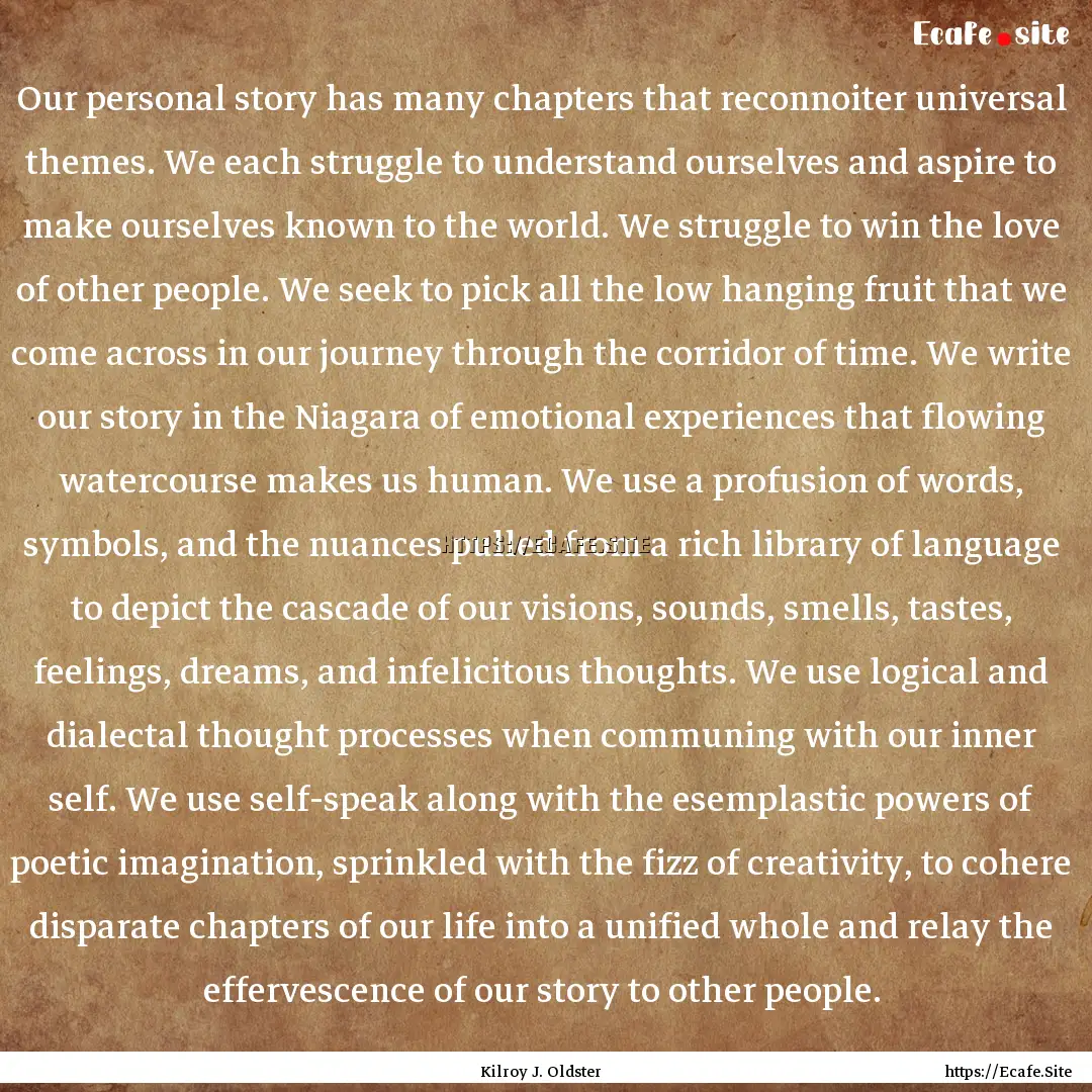 Our personal story has many chapters that.... : Quote by Kilroy J. Oldster